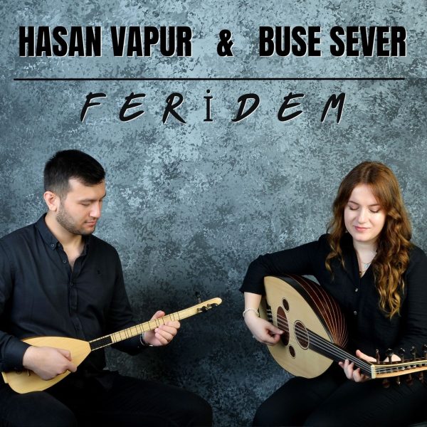 Hasan Vapur & Buse Sever I Feridem