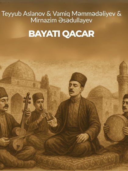 Teyyub Aslanov & Vamiq Məmmədəliyev & Mirnazim Əsədullayev - Bayatı Qacar