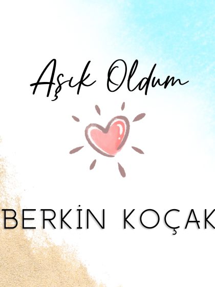 Berkin Koçak - Aşık oldum